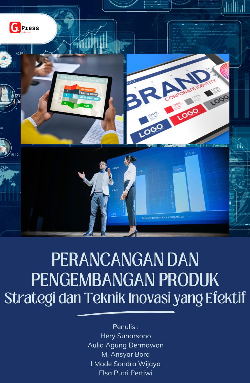 Perancangan Dan Pengembangan Produk: Strategi Dan Teknik Inovasi Yang Efektif
